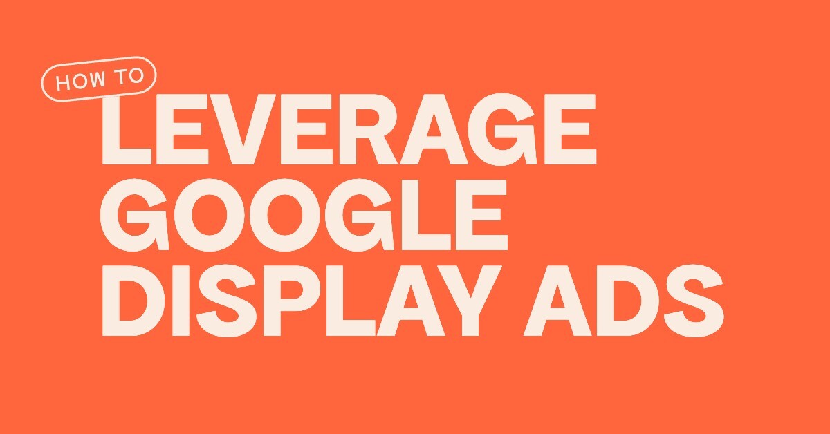 Google Display Ads Post Featured Image