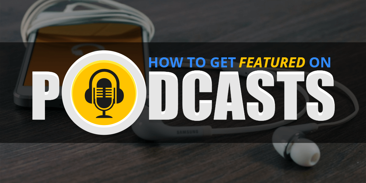 How to get featured on podcasts